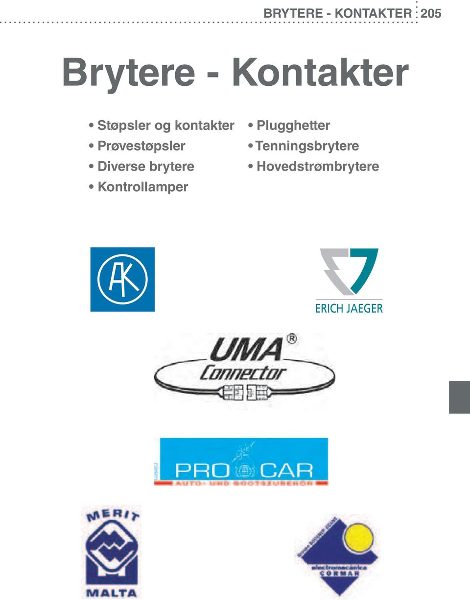 Prøvestøpsler Diverse brytere