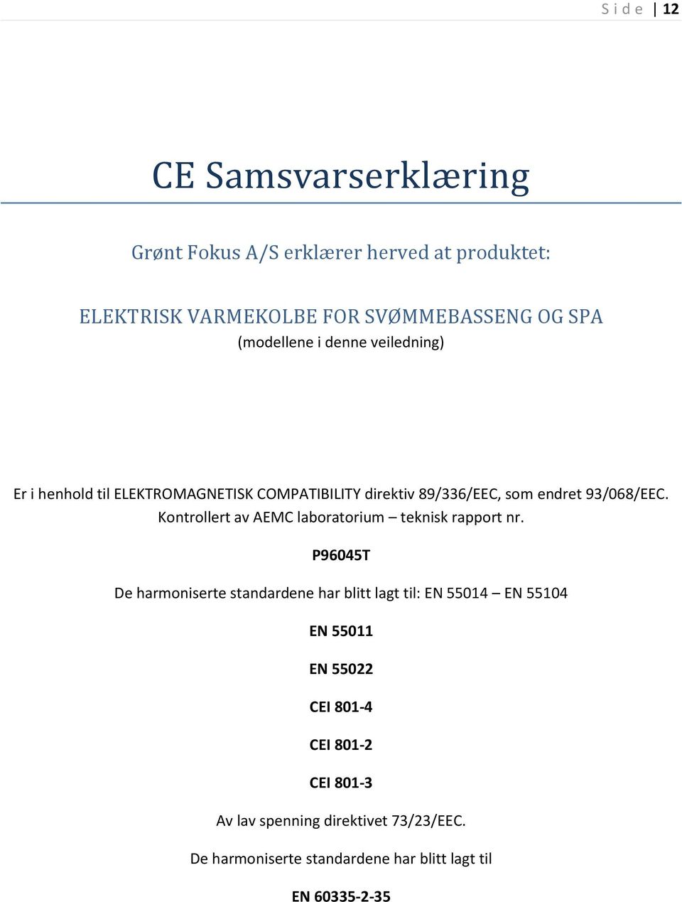 Kontrollert av AEMC laboratorium teknisk rapport nr.