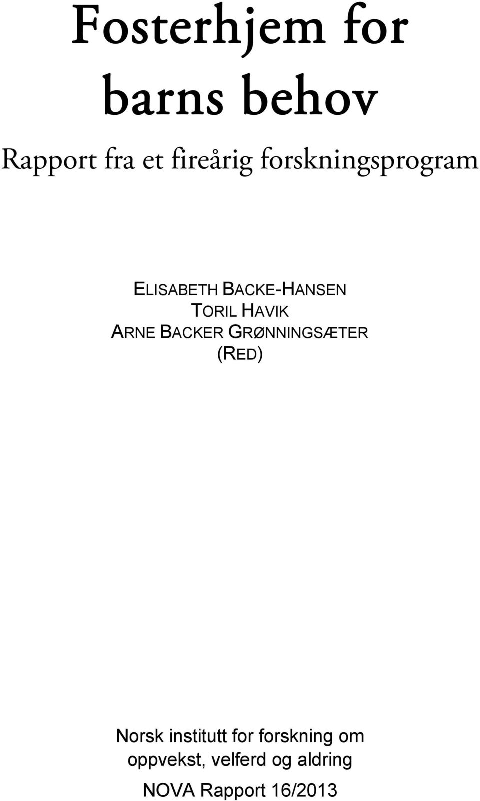 ARNE BACKER GRØNNINGSÆTER (RED) Norsk institutt for