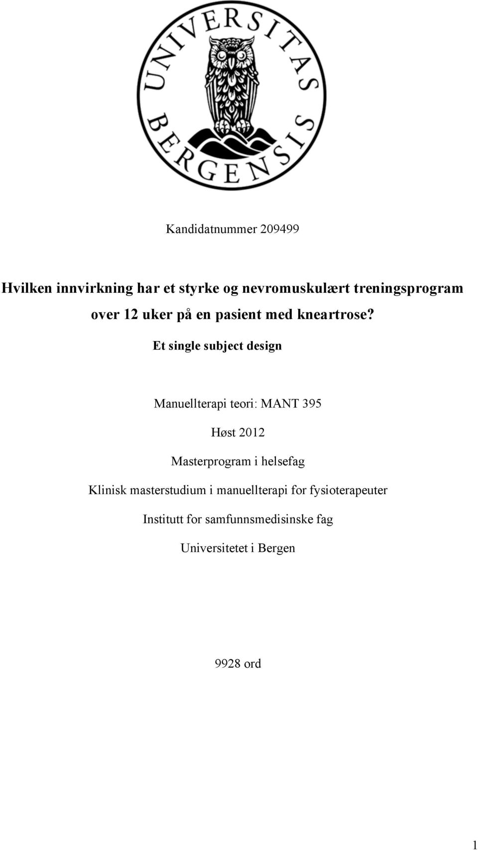 Et single subject design Manuellterapi teori: MANT 395 Høst 2012 Masterprogram i