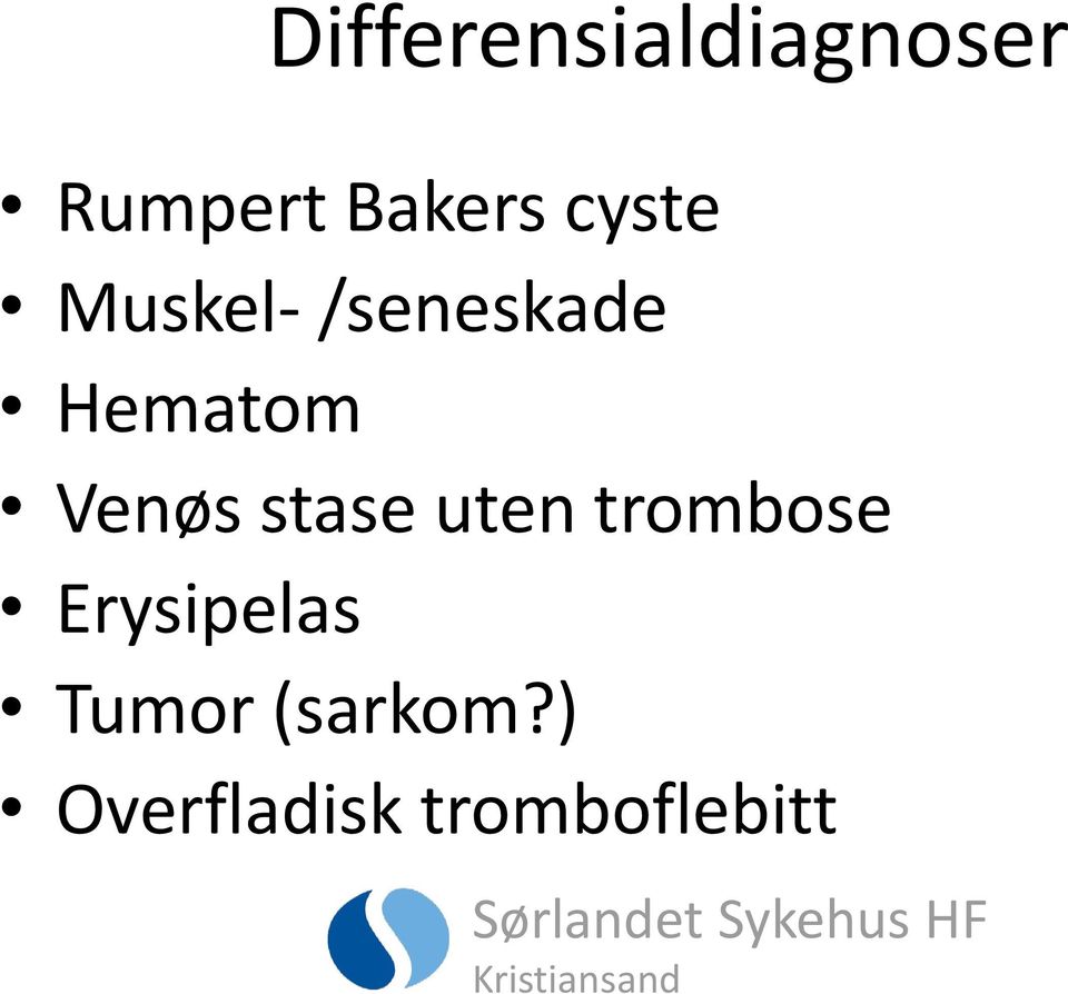 Venøs stase uten trombose Erysipelas