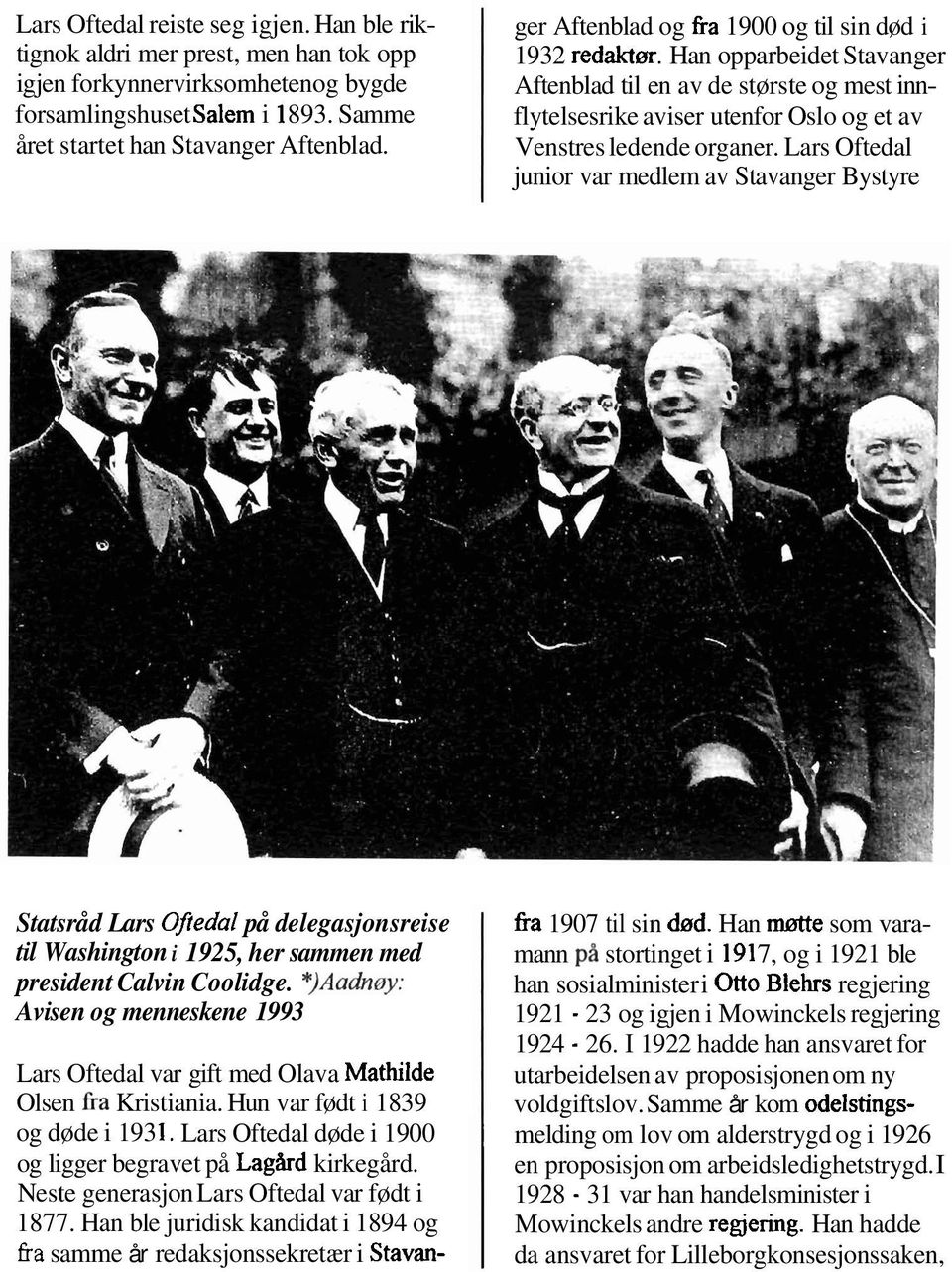 Lars Oftedal junior var medlem av Stavanger Bystyre Statsråd Lars Ojledal på delegasjonsreise til Washington i 1925, her sammen med president Calvin Coolidge.