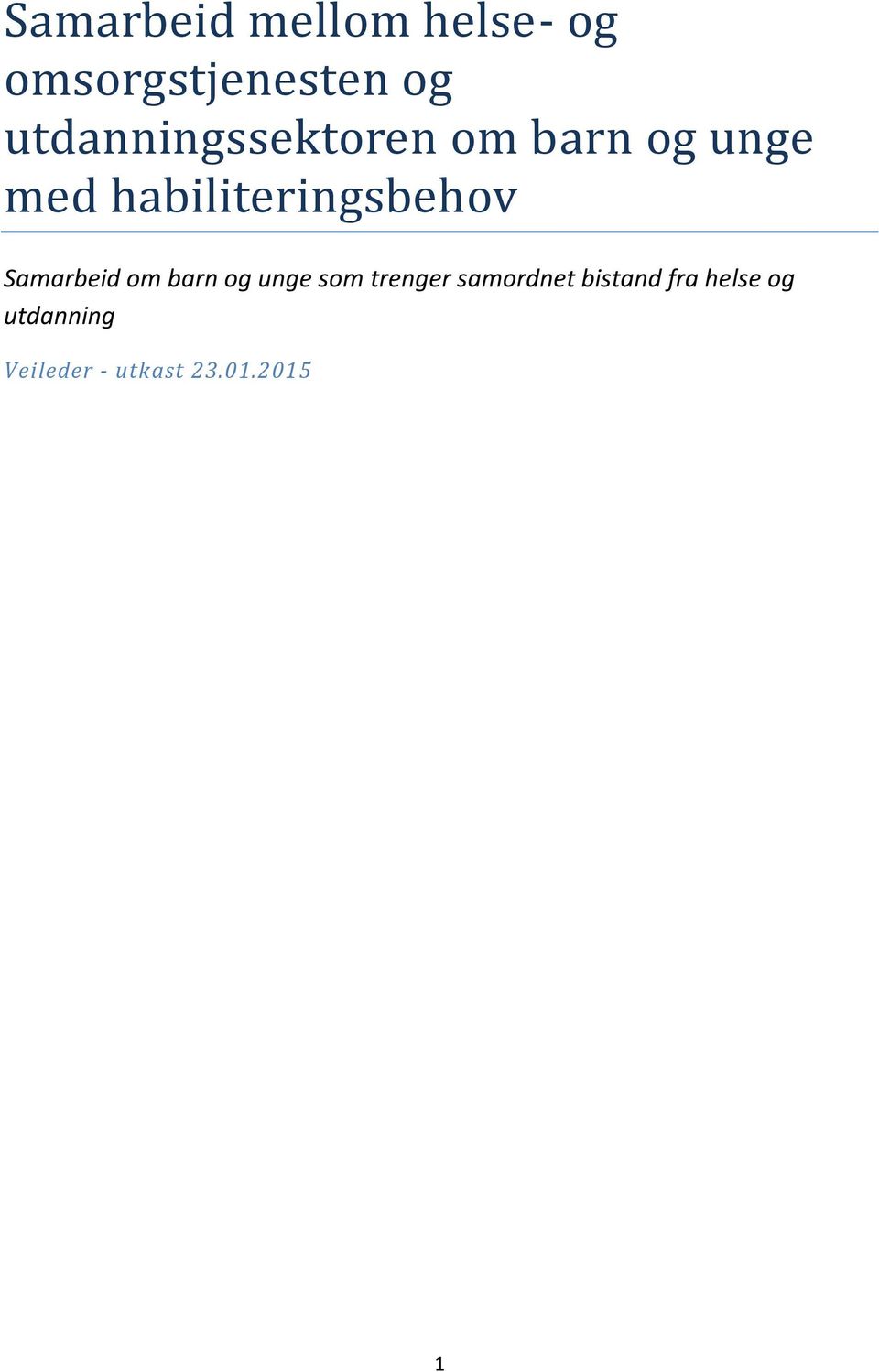 habiliteringsbehov Samarbeid om barn og unge som