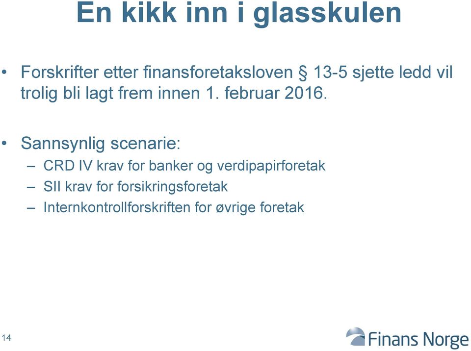 Sannsynlig scenarie: CRD IV krav for banker og verdipapirforetak