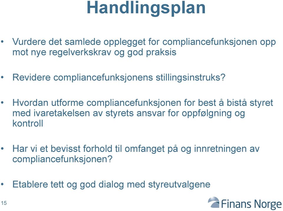 Hvordan utforme compliancefunksjonen for best å bistå styret med ivaretakelsen av styrets ansvar for