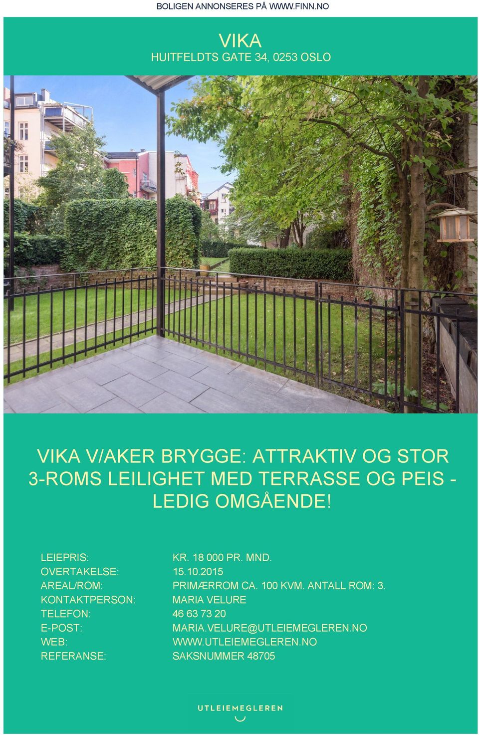 TERRASSE OG PEIS - LEDIG OMGÅENDE! LEIEPRIS: KR. 18 000 PR. MND. OVERTAKELSE: 15.10.