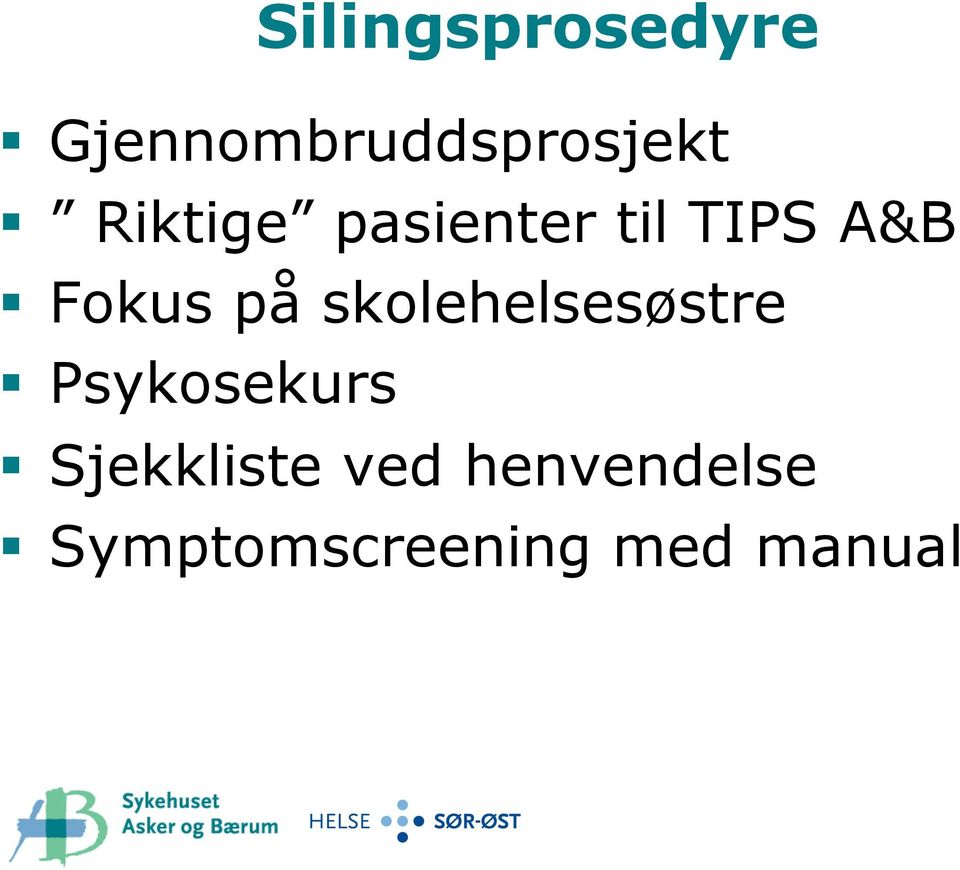 skolehelsesøstre Psykosekurs Sjekkliste