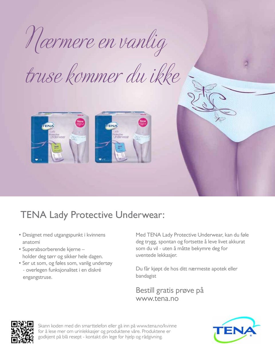 Med TENA Lady Protective Underwear, kan du føle deg trygg, spontan og fortsette å leve livet akkurat som du vil - uten å måtte bekymre deg for uventede lekkasjer.