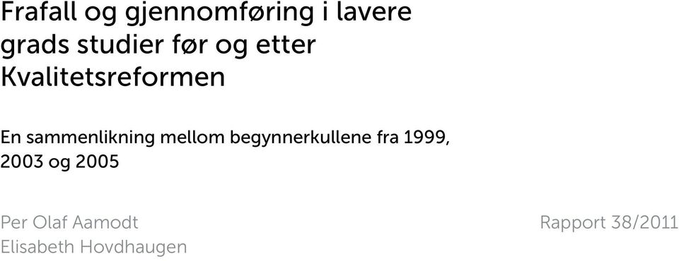 mellom begynnerkullene fra 1999, 2003 og 2005