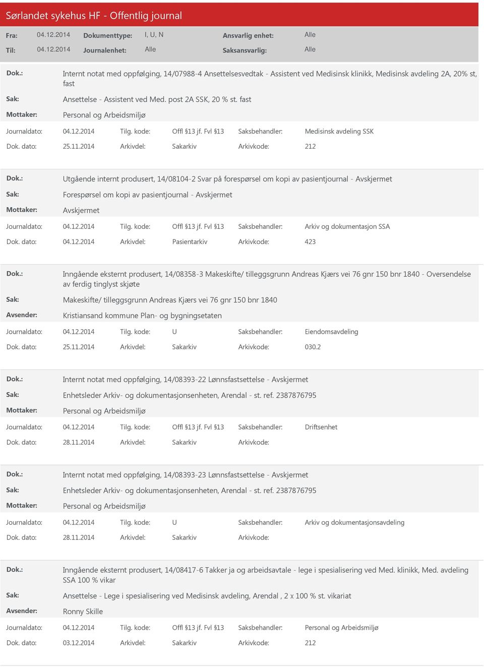 2014 212 tgående internt produsert, 14/08104-2 Svar på forespørsel om kopi av pasientjournal - Forespørsel om kopi av pasientjournal - Arkiv og dokumentasjon SSA Pasientarkiv 423 Inngående eksternt