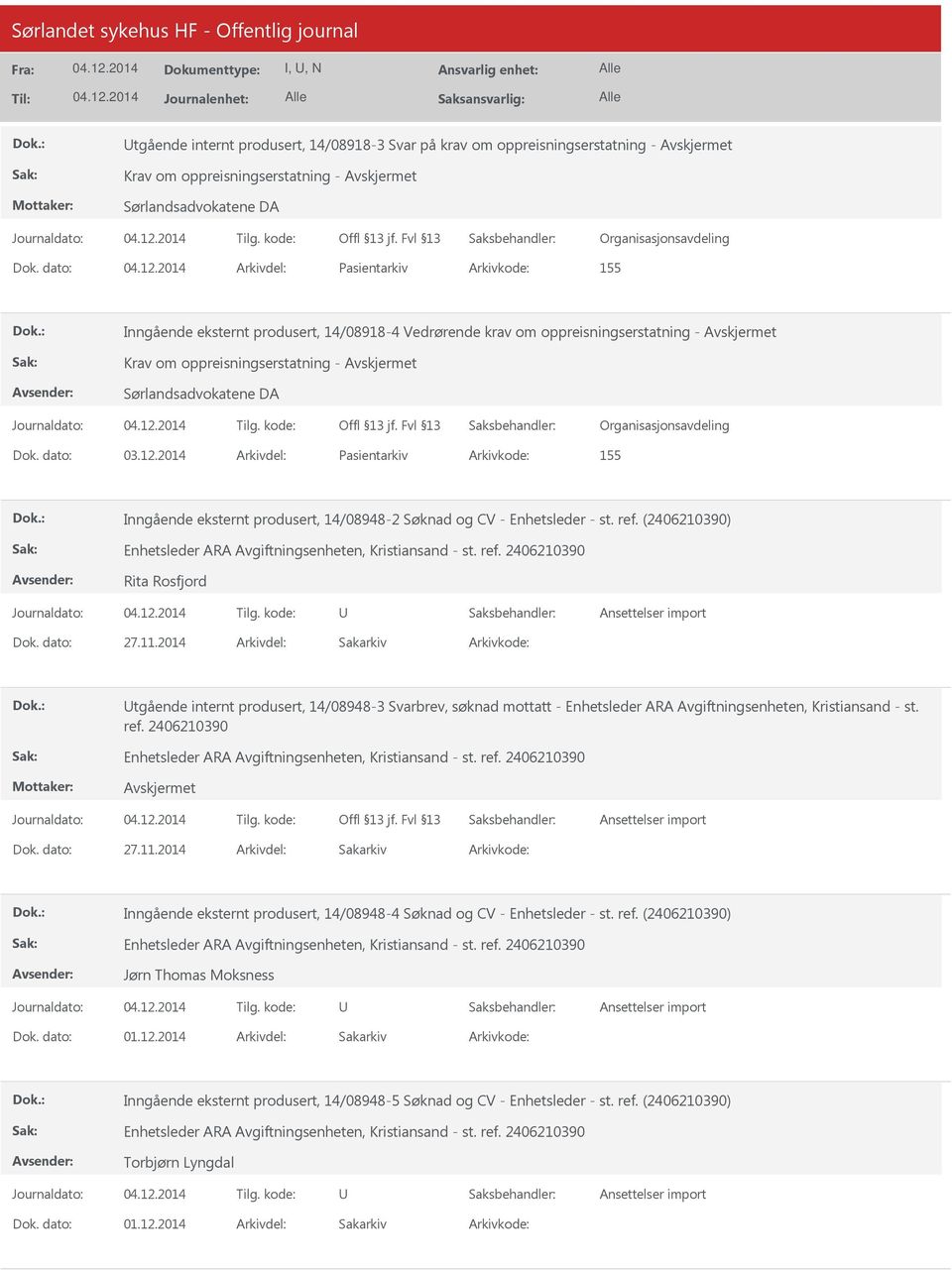 2014 Pasientarkiv 155 Inngående eksternt produsert, 14/08948-2 Søknad og CV - Enhetsleder - st. ref. (2406210390) Enhetsleder ARA Avgiftningsenheten, Kristiansand - st. ref. 2406210390 Rita Rosfjord 27.