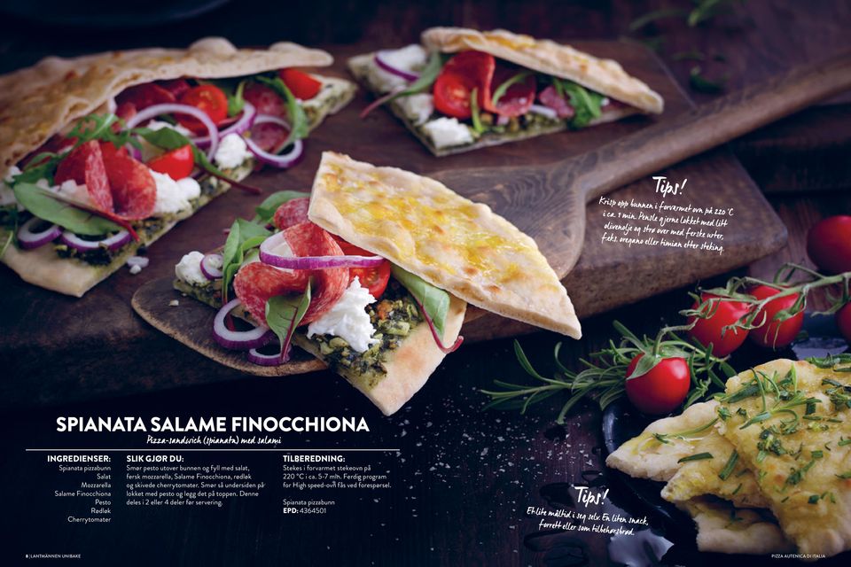 Spianata Salame Finocchiona Pizza-sandwich (spianata) med salami Salat Salame Finocchiona Pesto Rødløk Cherrytomater Smør pesto utover bunnen og fyll med salat,