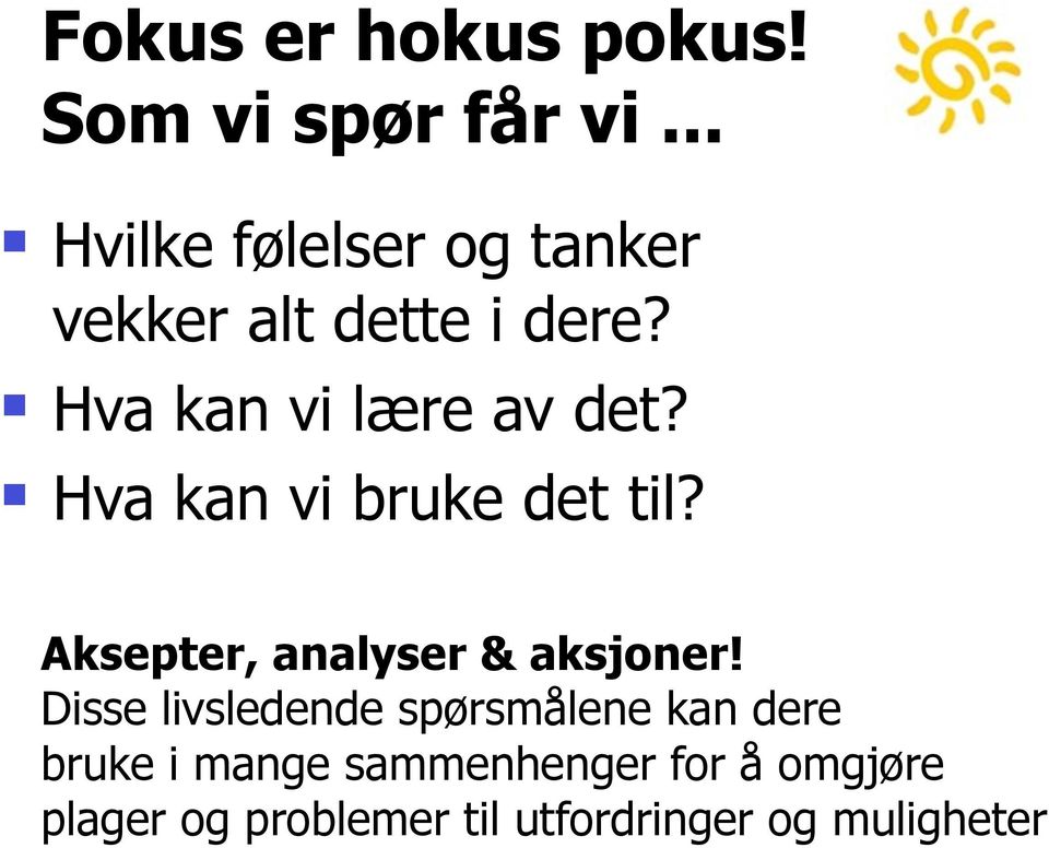 Hva kan vi lære av det? Hva kan vi bruke det til?