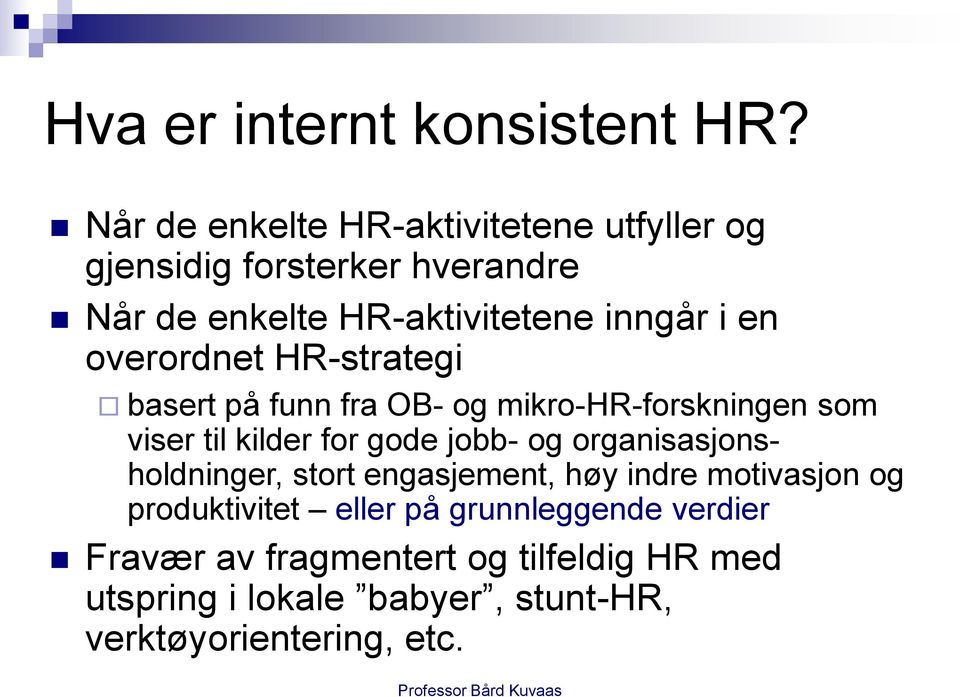 overordnet HR-strategi basert på funn fra OB- og mikro-hr-forskningen som viser til kilder for gode jobb- og