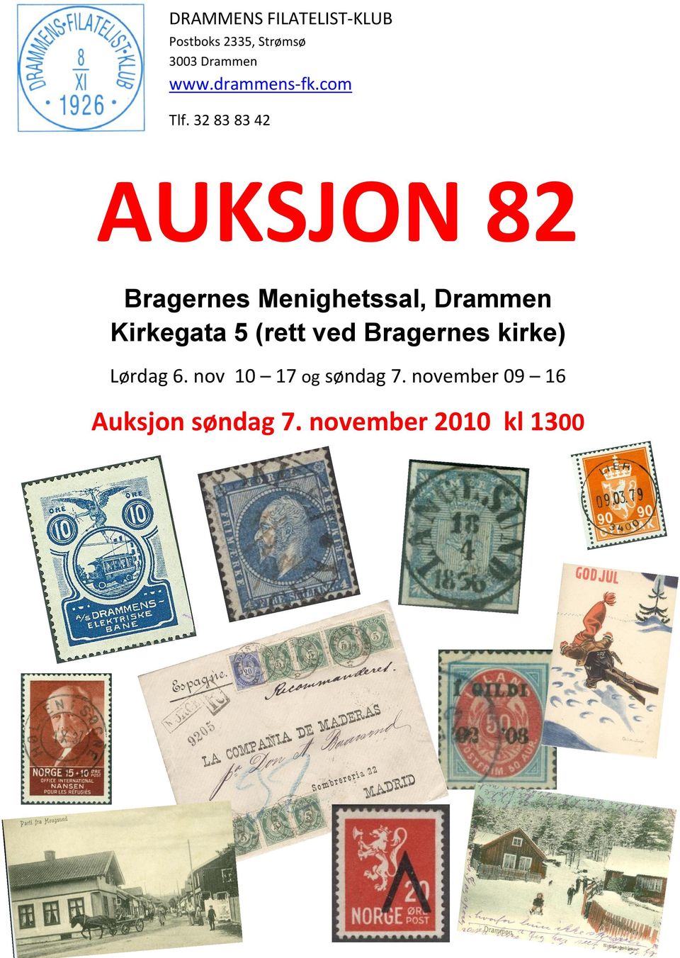 32 83 83 42 AUKSJON 82 Bragernes Menighetssal, Drammen Kirkegata 5