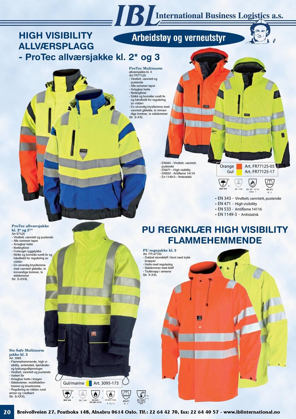 vanntett glidelås, to innvendige lommer, to sidelommer Str. S-XXL - EN343 - Vindtett, vanntett, pustende - EN471 - High visibility - EN533 - Antiflame 14116 - En 1149-3 - Antistatisk Orange Gul Art.