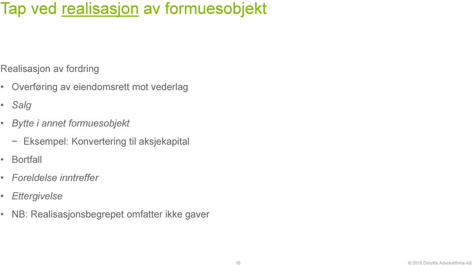 formuesobjekt Eksempel: Konvertering til aksjekapital Bortfall