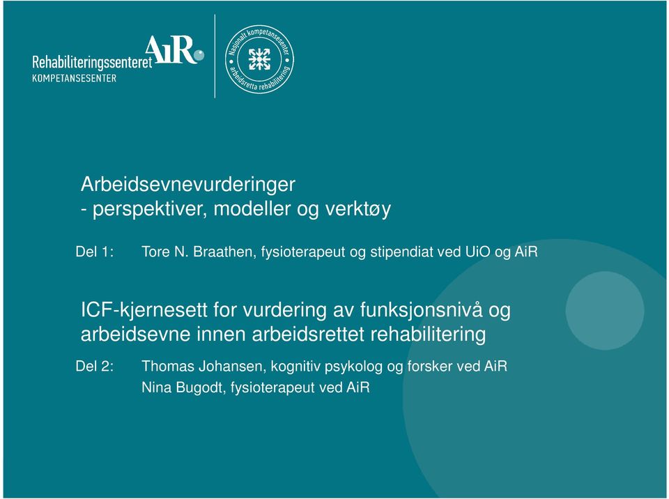 vurdering av funksjonsnivå og arbeidsevne innen arbeidsrettet rehabilitering