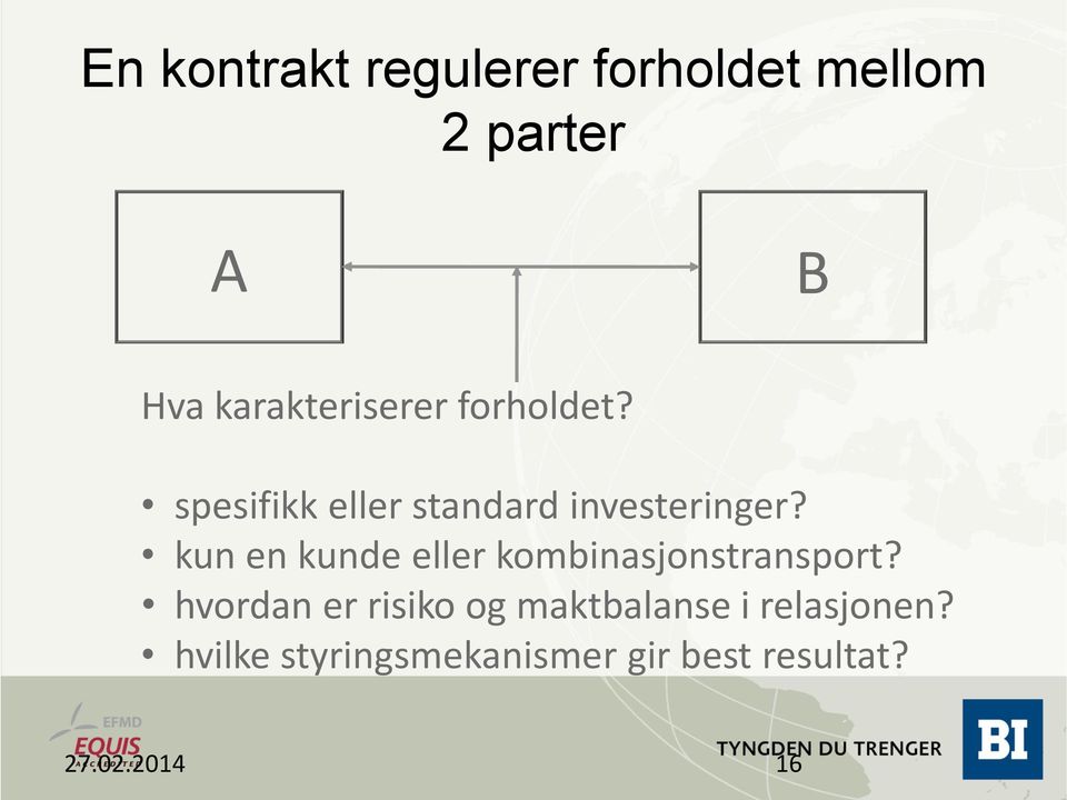 kun en kunde eller kombinasjonstransport?