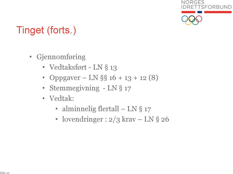 Oppgaver LN 16 + 13 + 12 (8) Stemmegivning