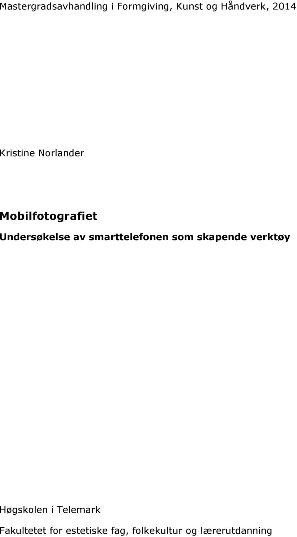 smarttelefonen som skapende verktøy Høgskolen i Telemark
