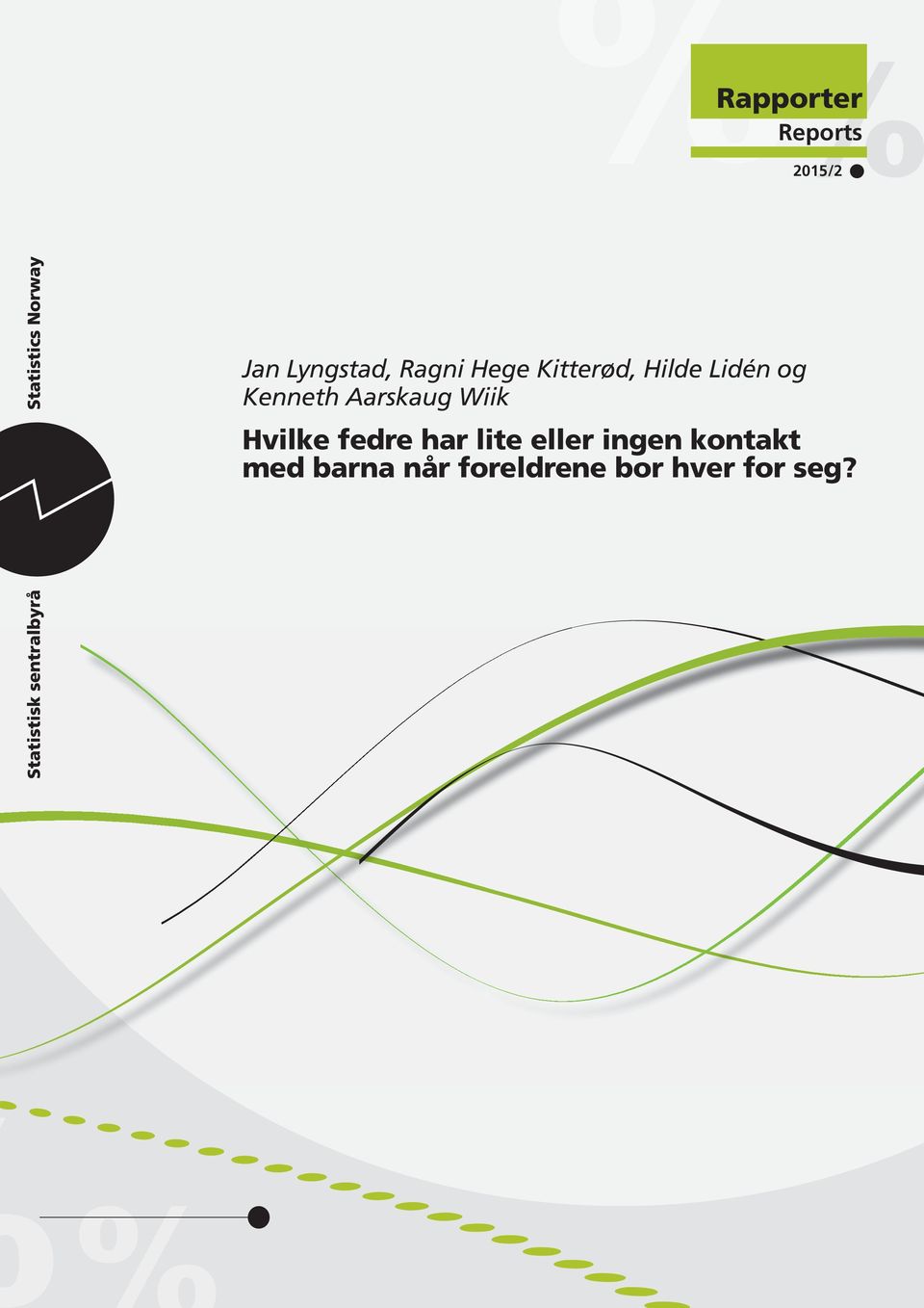 Aarskaug Wiik Hvilke fedre har lite eller