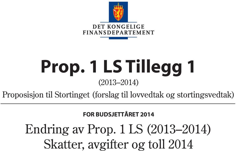 stortingsvedtak) For budsjettåret 2014 Endring