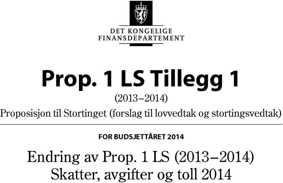 stortingsvedtak) FOR BUDSJETTÅRET 2014 Endring