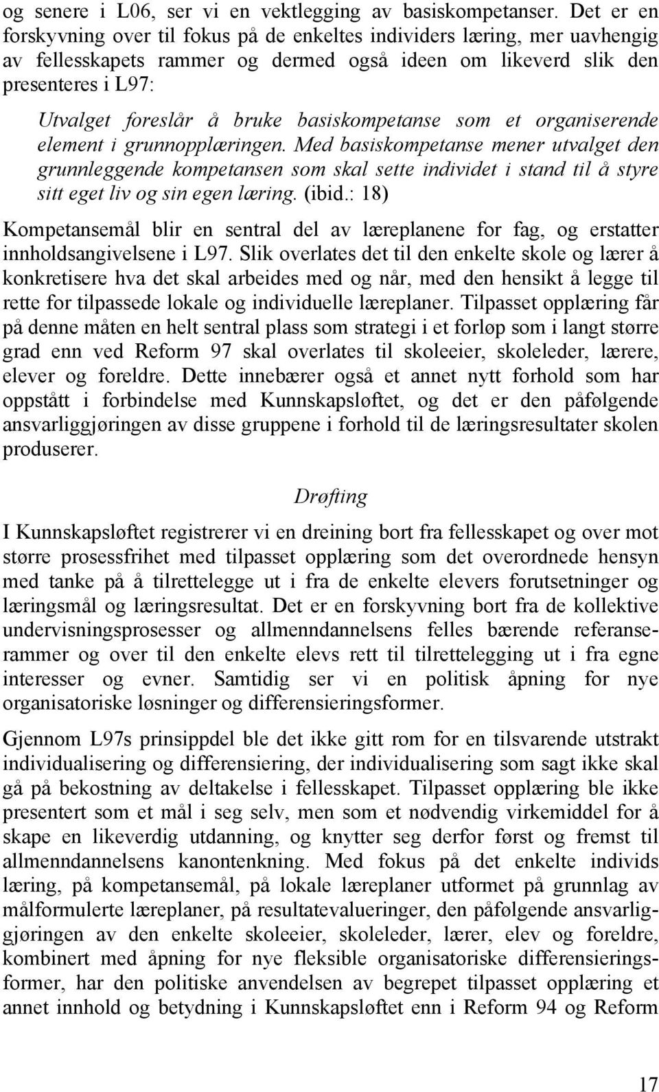 basiskompetanse som et organiserende element i grunnopplæringen.