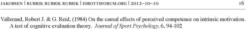 Reid, (1984) On the causal effects of perceived competence on