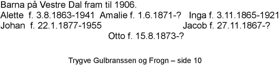 1865-1921 Johan f. 22.1.1877-1955 Jacob f. 27.11.