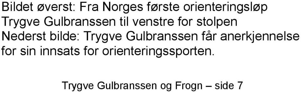 bilde: Trygve Gulbranssen får anerkjennelse for sin