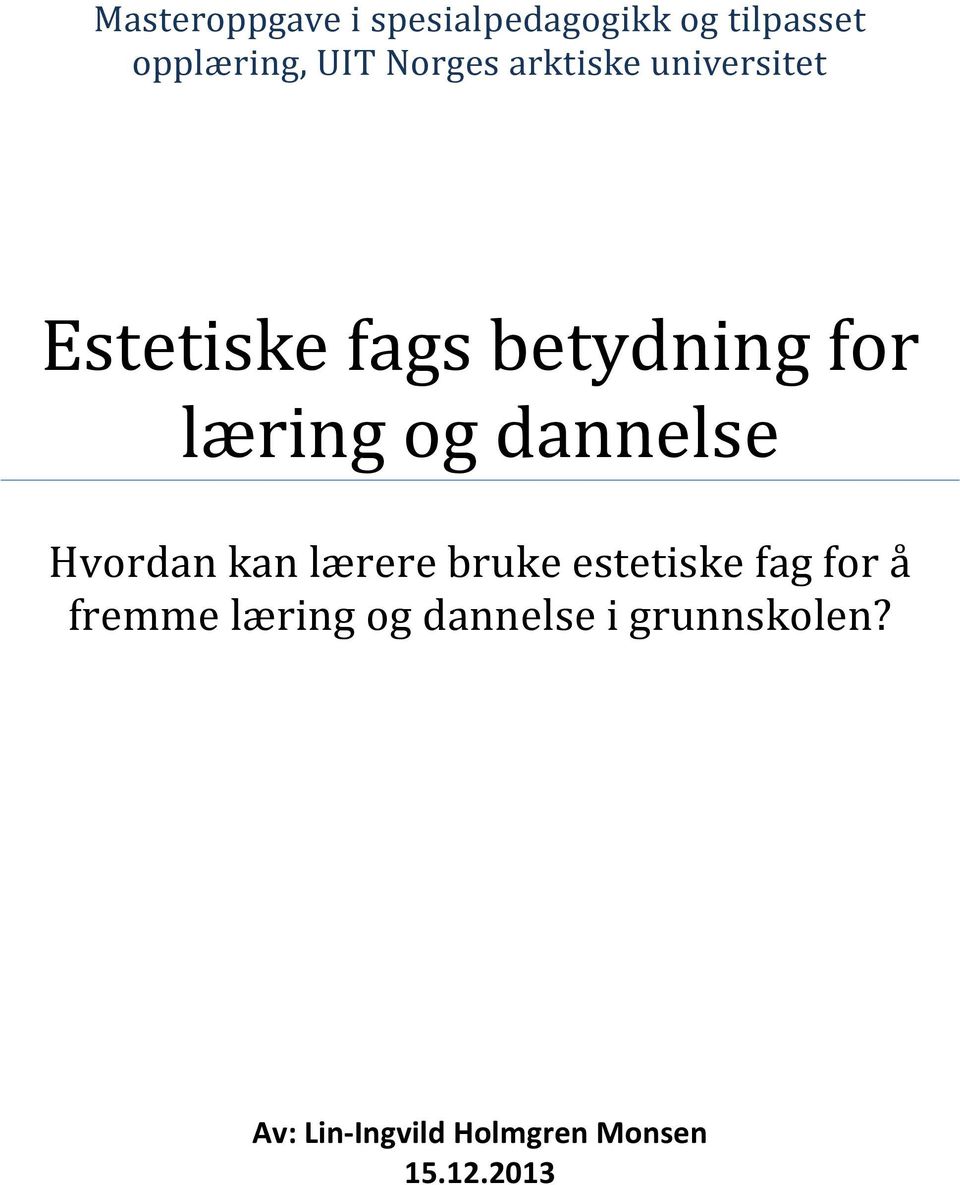 dannelse Hvordan kan lærere bruke estetiske fag for å fremme