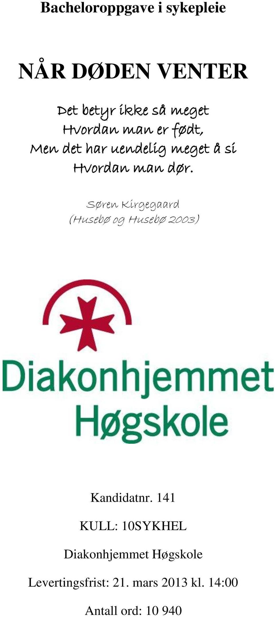 Søren Kirgegaard (Husebø og Husebø 2003) Kandidatnr.