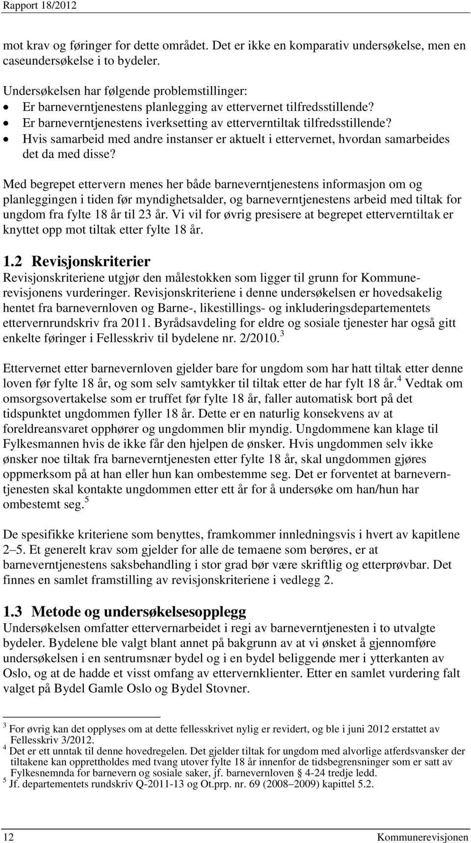 Hvis samarbeid med andre instanser er aktuelt i ettervernet, hvordan samarbeides det da med disse?