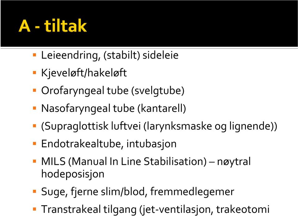 Endotrakealtube, intubasjon MILS (Manual In Line Stabilisation) nøytral