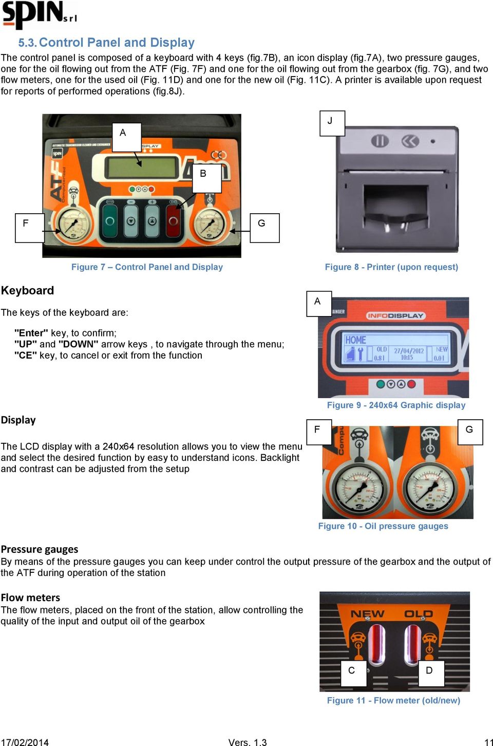 A printer is available upon request for reports of performed operations (fig.8j).