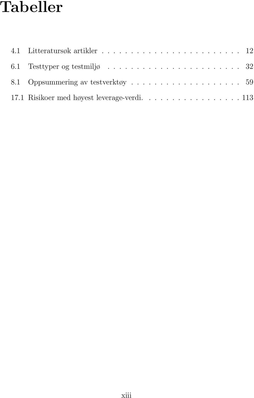 1 Oppsummering av testverktøy................... 59 17.