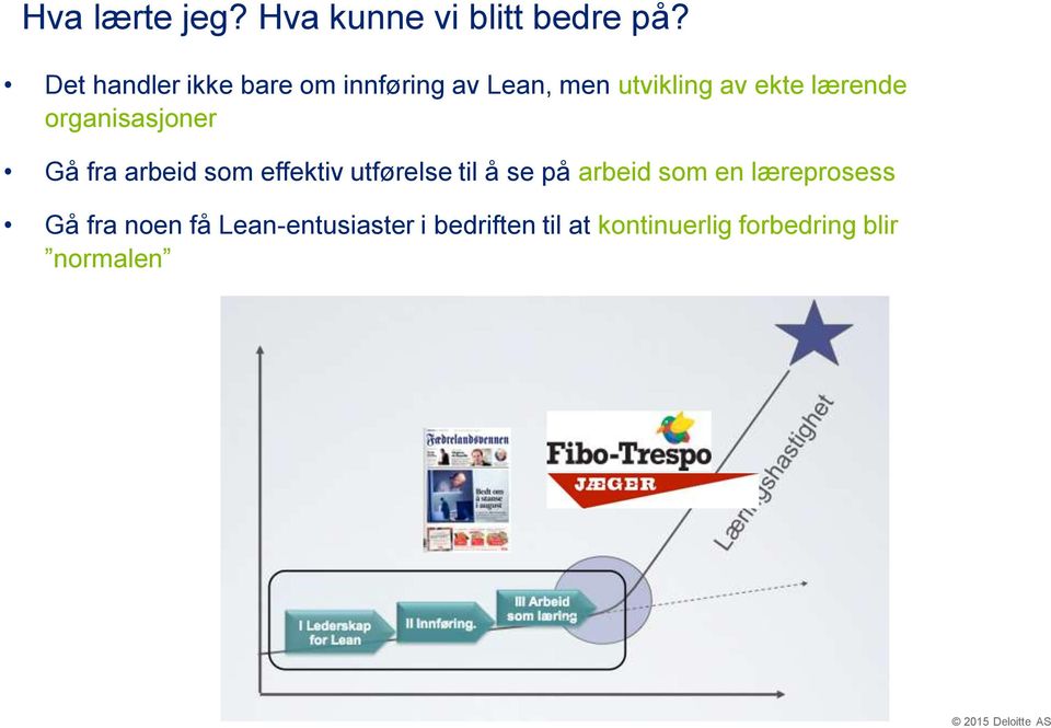 organisasjoner Gå fra arbeid som effektiv utførelse til å se på arbeid