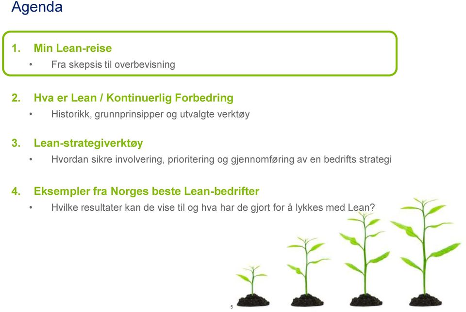 Lean-strategiverktøy Hvordan sikre involvering, prioritering og gjennomføring av en bedrifts