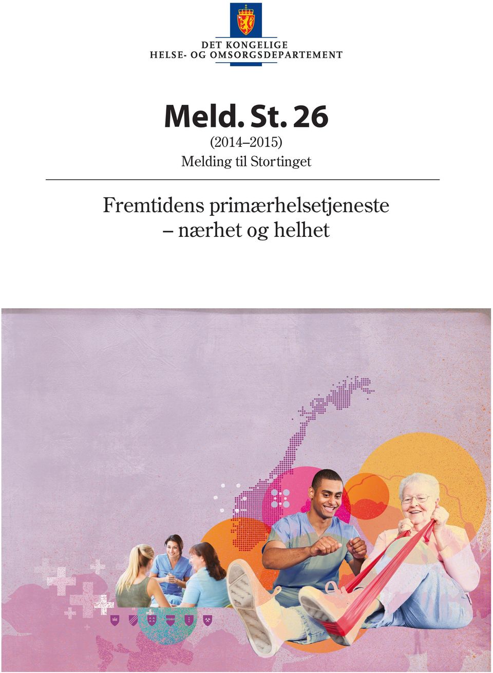 no Telefon: 55 38 66 00 Meld. St. 26 (2014 2015) Bestilling av publikasjoner Publikasjonene er også tilgjengelige på www.regjeringen.