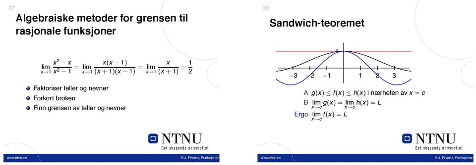 nevner Forkort røken Finn grensen av teller og nevner 8