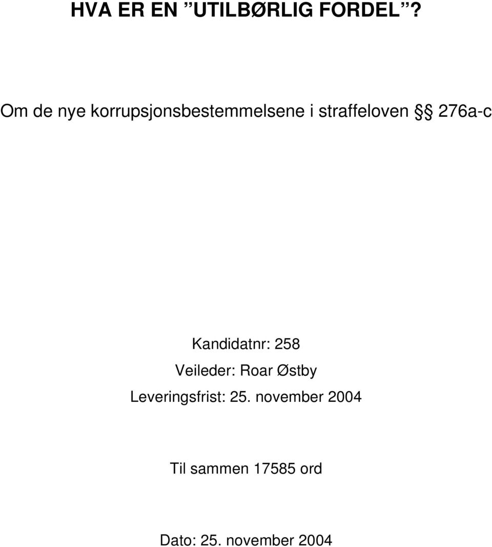 276a-c Kandidatnr: 258 Veileder: Roar Østby