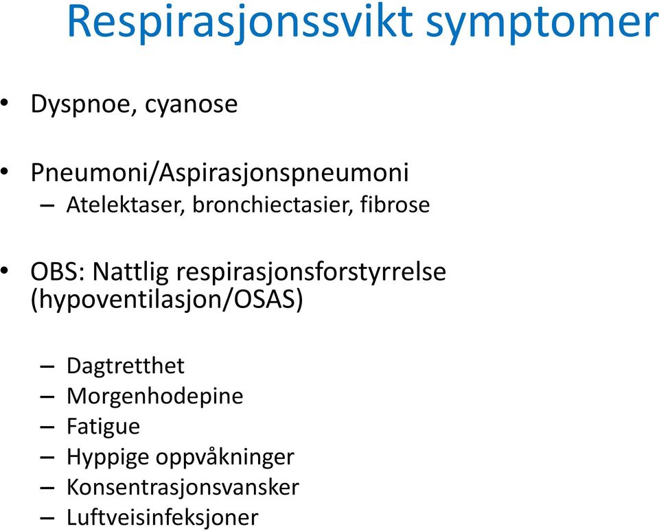 OBS: Nattlig respirasjonsforstyrrelse (hypoventilasjon/osas)