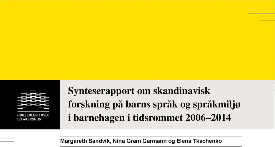 barnehagen i tidsrommet 2006 2014