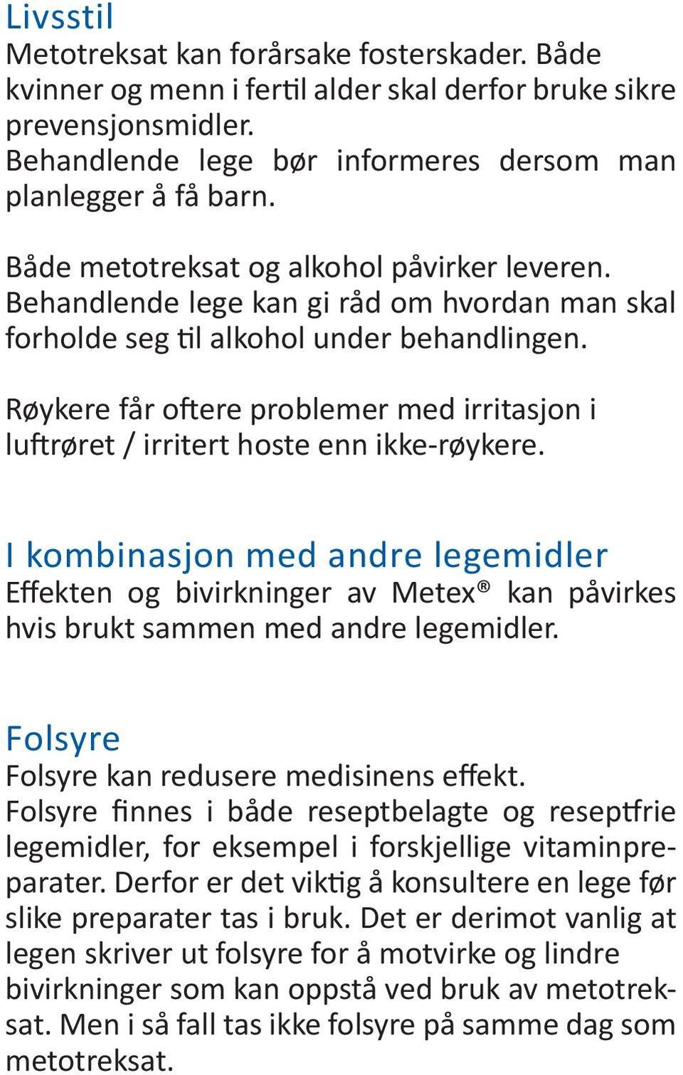 Røykere får oftere problemer med irritasjon i luftrøret / irritert hoste enn ikke-røykere.