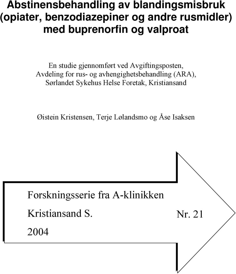 avhengighetsbehandling (ARA), Sørlandet Sykehus Helse Foretak, Kristiansand Øistein