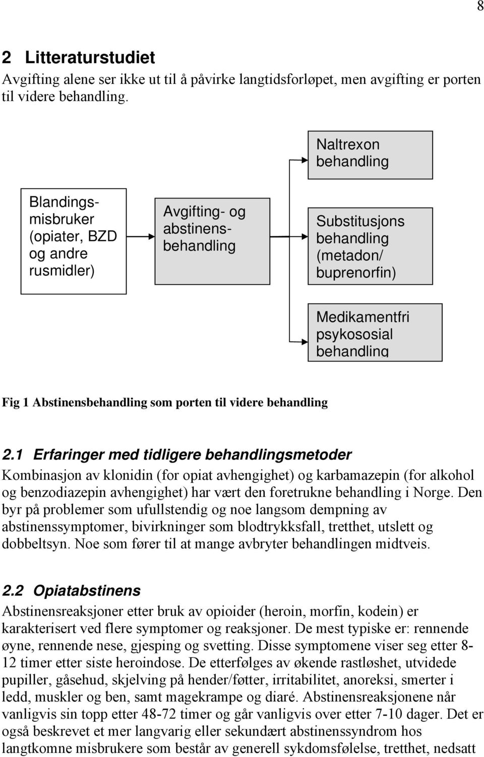 Abstinensbehandling som porten til videre behandling 2.