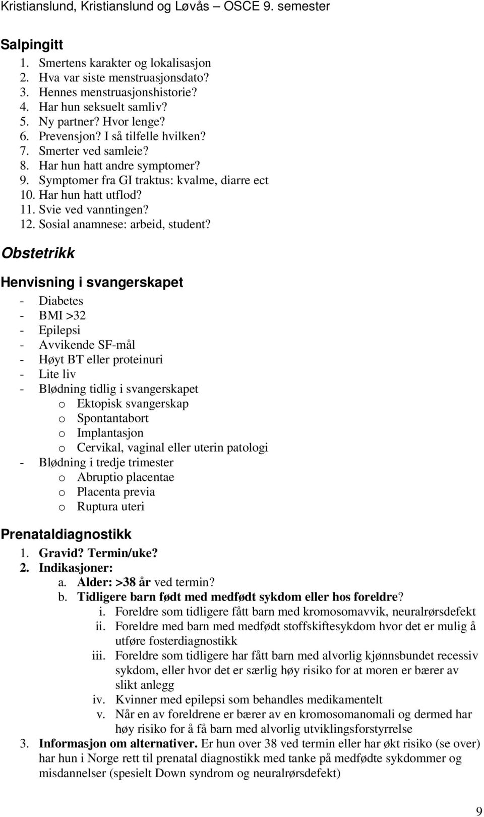 Sosial anamnese: arbeid, student?