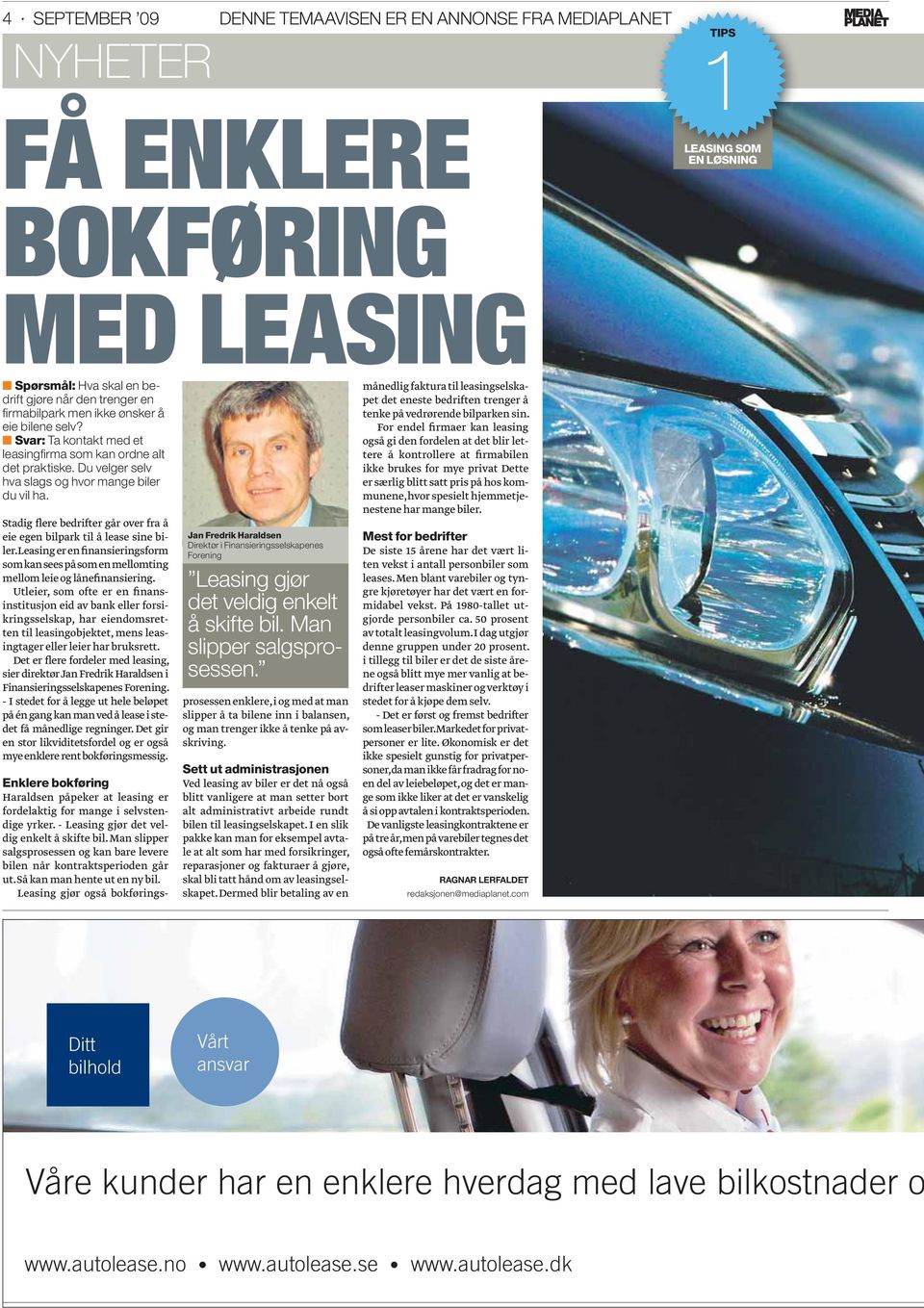 Stadig flere bedrifter går over fra å eie egen bilpark til å lease sine biler. Leasing er en finansieringsform som kan sees på som en mellomting mellom leie og lånefinansiering.